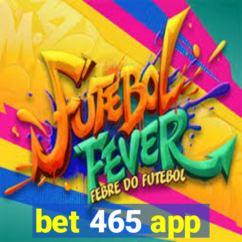 bet 465 app